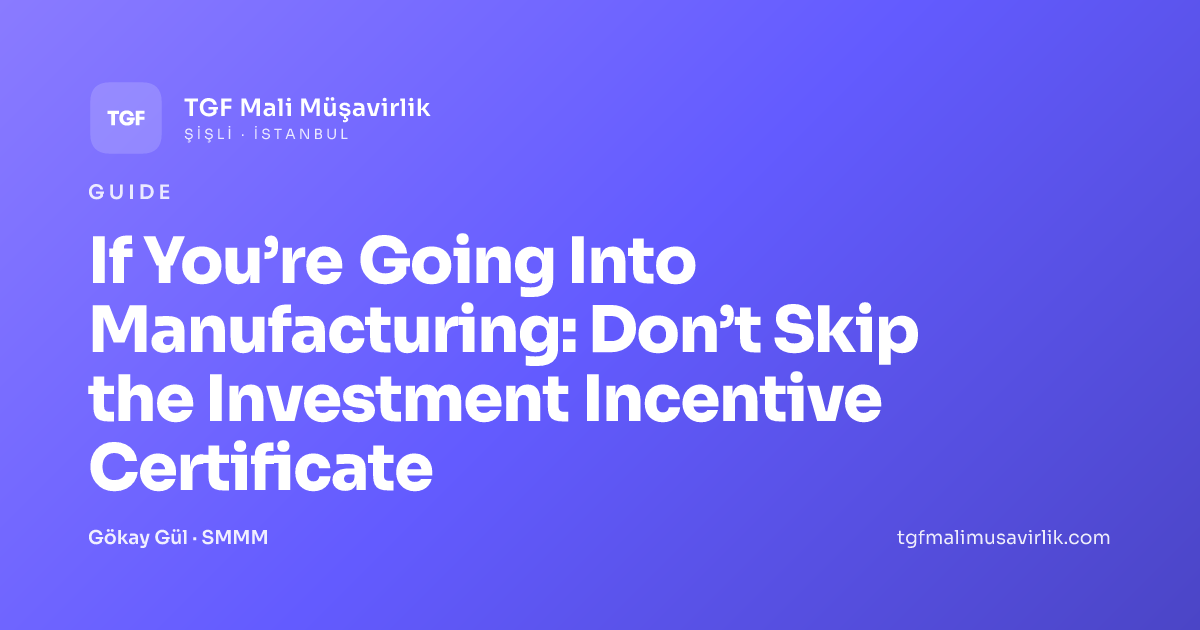 If You’re Going Into Manufacturing: Don’t Skip the Investment Incentive Certificate