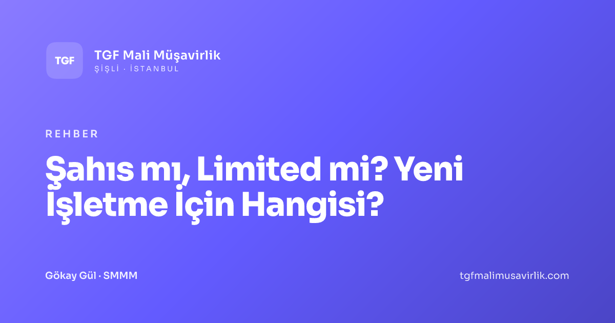 Şahıs mı, Limited mi? Yeni İşletme İçin Hangisi?