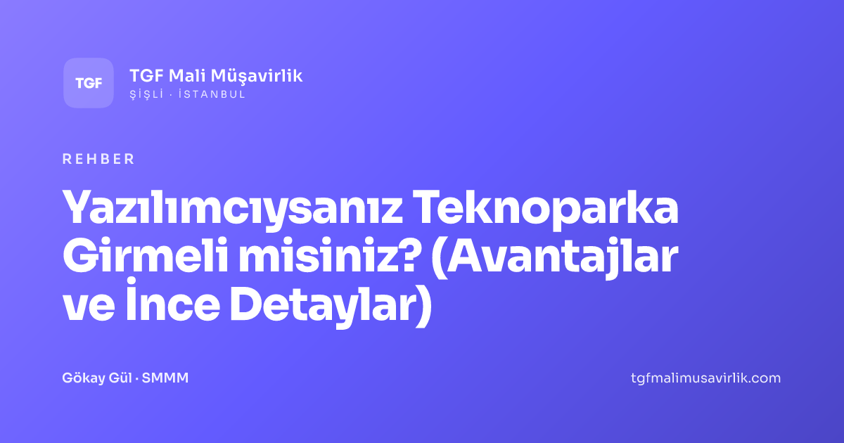 Yazılımcıysanız Teknoparka Girmeli misiniz? (Avantajlar ve İnce Detaylar)